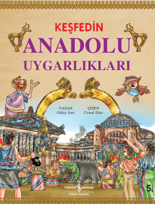 Keşfedin Anadolu Uygarlıkları