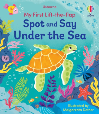 My First Lift-the-Flap Spot and Say Under the Sea